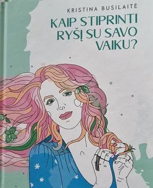 Kaip stiprinti ryšį su savo vaiku?