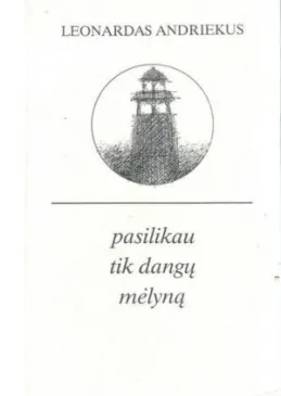 Pasilikau tik dangų mėlyną