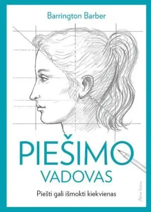 Piešimo vadovas: piešti gali išmokti kiekvienas