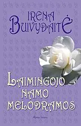 Laimingojo namo melodramos