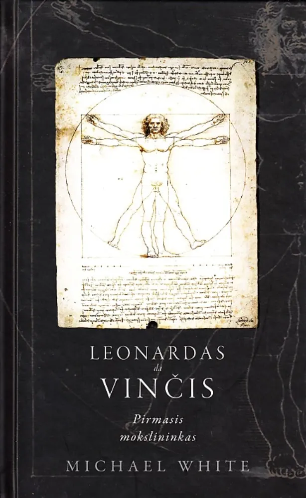 Leonardas da Vinčis. Pirmasis mokslininkas