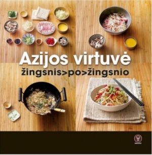 Azijos virtuvė. Žingsnis po žingsnio