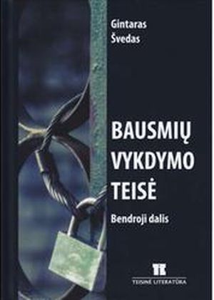 Bausmių vykdymo teisė. Bendroji dalis (2 pataisytas ir papildytas leidimas)