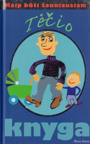 Tėčio knyga. Kaip būti šauniausiam