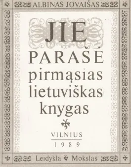 Jie parašė pirmąsias lietuviškas knygas