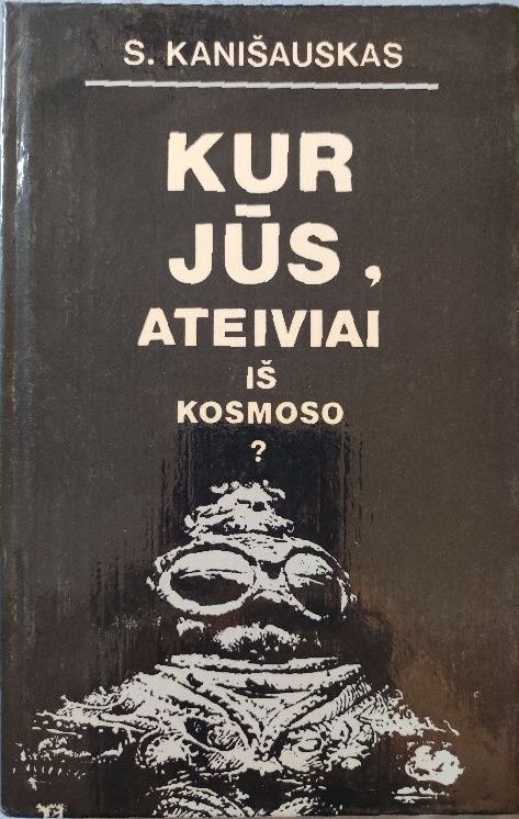 Kur jūs, ateiviai iš kosmoso?