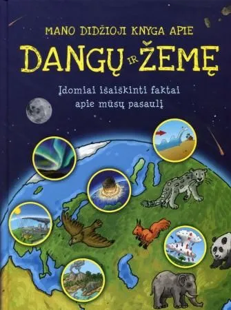 MANO DIDŽIOJI KNYGA APIE DANGŲ IR ŽEMĘ