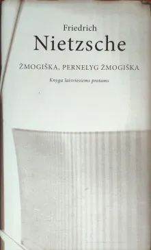 Žmogiška, pernelyg žmogiška : knyga laisviesiems protams