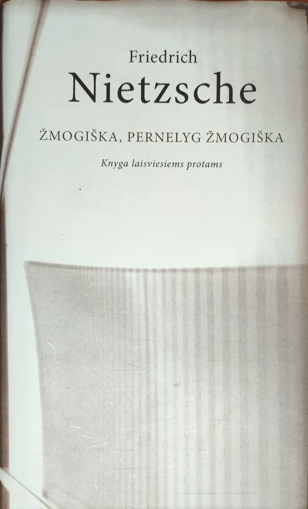 Žmogiška, pernelyg žmogiška : knyga laisviesiems protams
