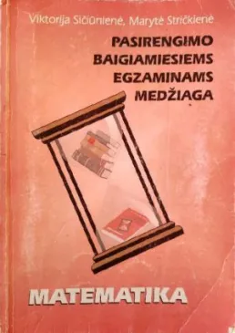 Pasirengimo baigiamiesiems egzaminams medžiaga. Matematika