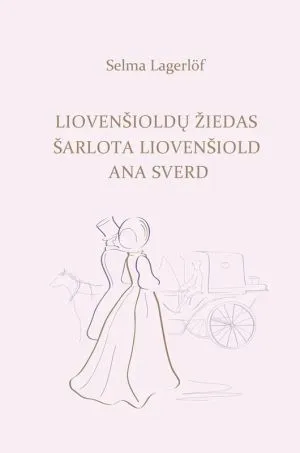 Liovenšioldų žiedas. Šarlota Liovenšiold. Ana Sverd