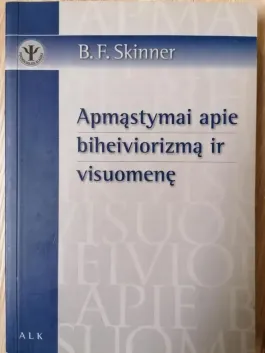 Apmąstymai apie biheiviorizmą ir visuomenę