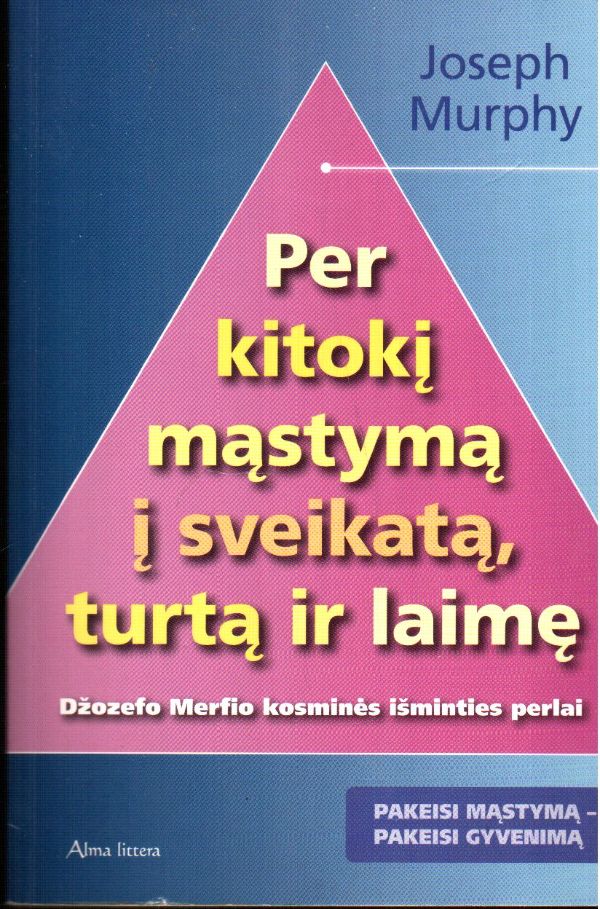 Per kitokį mąstymą į sveikatą turtą ir laimę