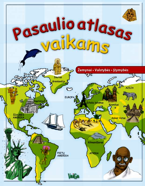 "Pasaulio atlasas vaikams. Žemynai. Valstybės. Įžymybės"