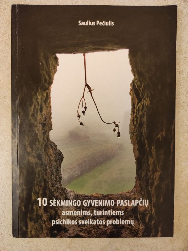10 sėkmingo gyvenimo paslapčių asmenims, turintiems psichikos sveikatos problemų