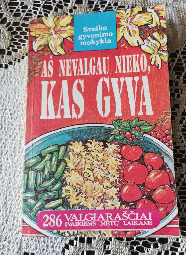 As nevalgau nieko,kas gyva