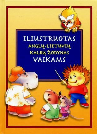 "Iliustruotas anglų-lietuvių kalbų žodynas vaikams"