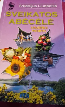 Sveikatos abėcėlė ( liaudiška patirtis)