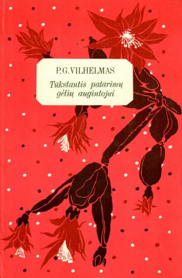 Tūkstantis patarimų gėlių augintojui