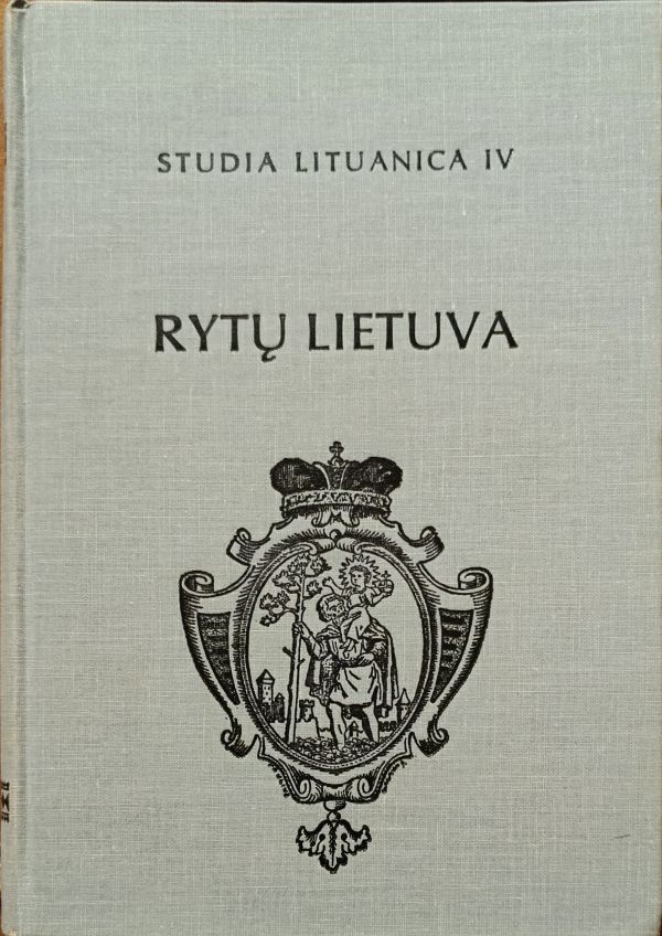 Rytų Lietuva: istorinių bei etnografinių studijų rinkinys (Studia Lituanica IV)