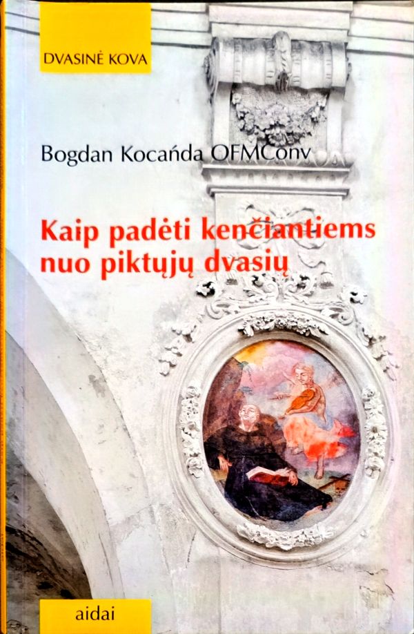 Kaip padėti kenčiantiems nuo piktųjų dvasių