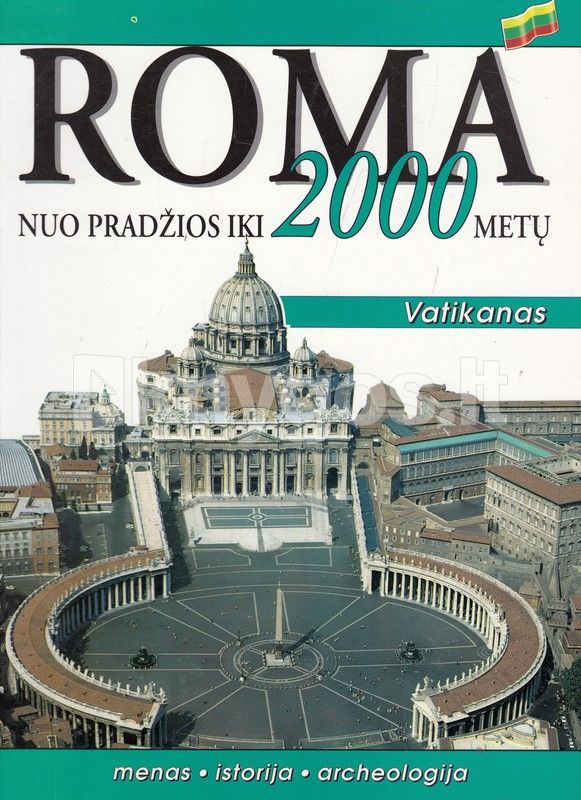 Roma nuo pradžios iki 2000 metų : Menas. Istorija. Archeologija