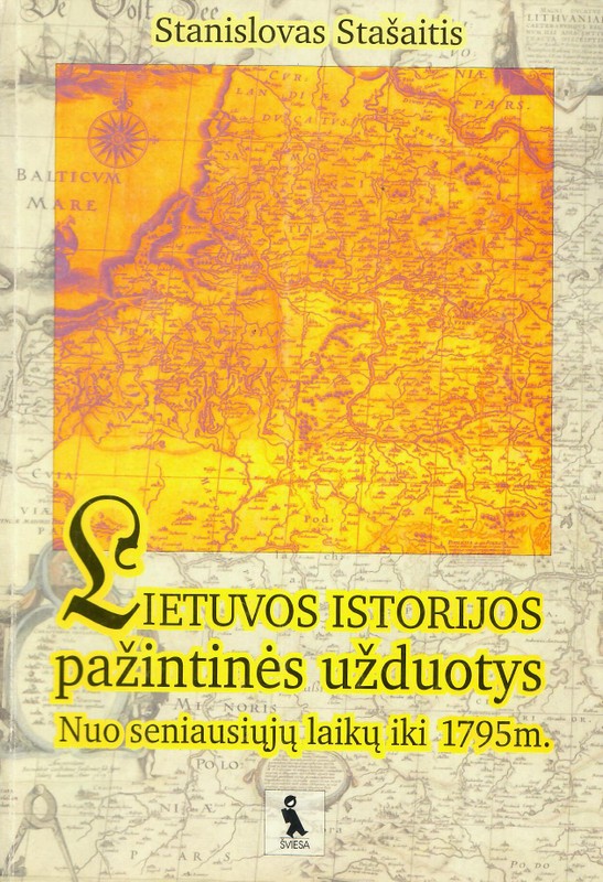 Lietuvos istorijos pažintinės užduotys. Nuo seniausiųjų laikų iki 1795 m.