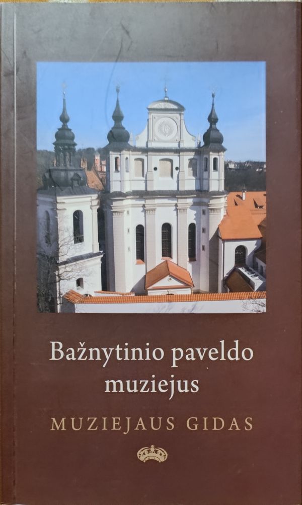 Bažnytinio paveldo muziejus: muziejaus gidas