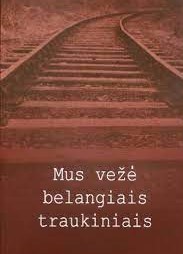 Mus vežė belangiais traukiniais