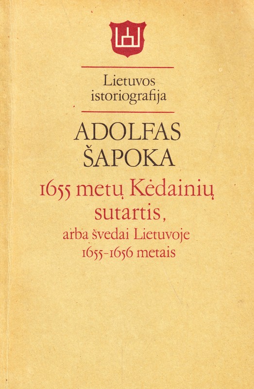 1655 metų Kėdainių sutartis, arba švedai Lietuvoje 1655–1656 metais