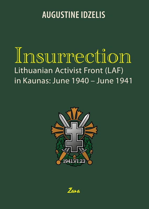 INSURRECTION. Lithuanian Activist Front (LAF) in Kaunas