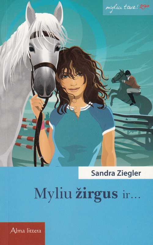 Myliu žirgus ir...