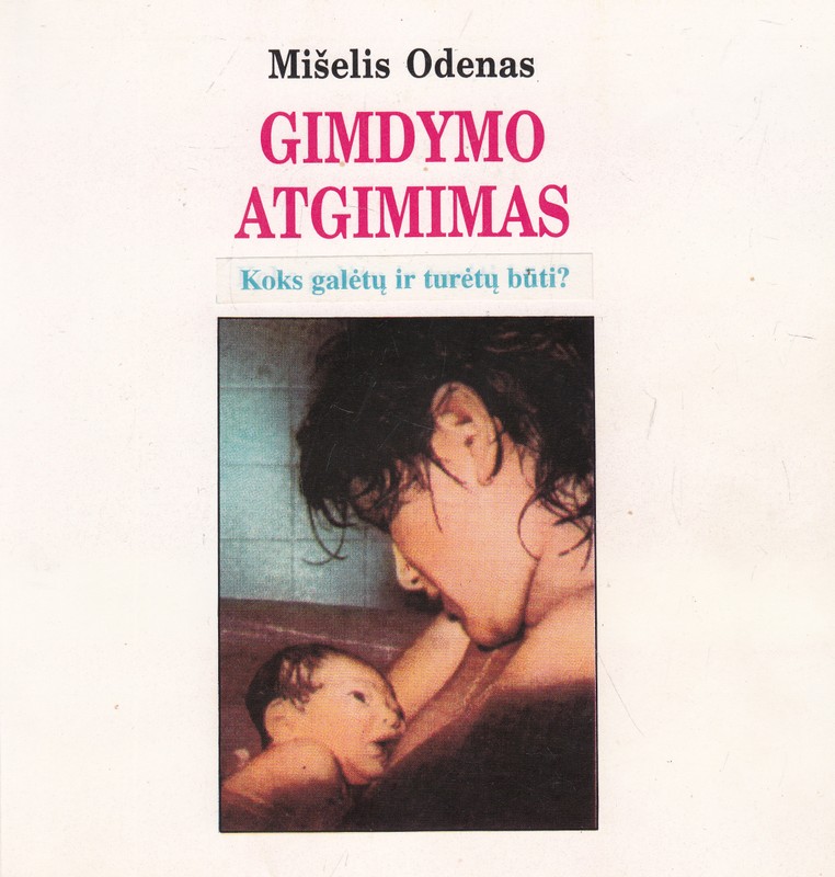 Gimdymo atgimimas. Koks galėtų ir turėtų būti?