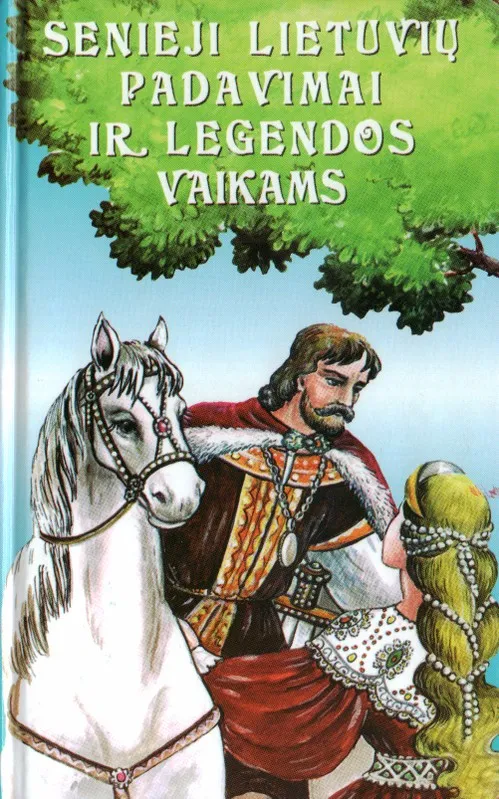 Senieji lietuvių padavimai ir legendos vaikams