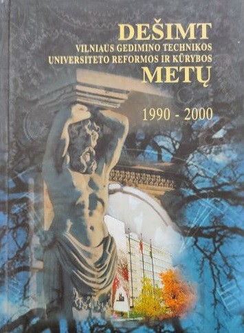 Dešimt Vilniaus Gedimino Technikos universiteto reformos ir kūrybos metų 1990–2000
