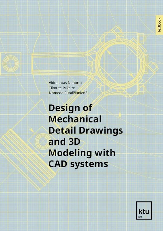 Design of mechanical detail drawings and 3D modelling with CAD systems