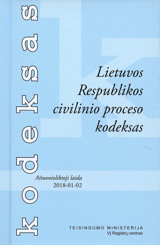 Lietuvos Respublikos civilinio proceso kodeksas. 18 laida. 2018 m. sausio 2 d.