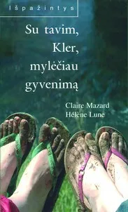 Su tavim, Kler, mylėčiau gyvenimą