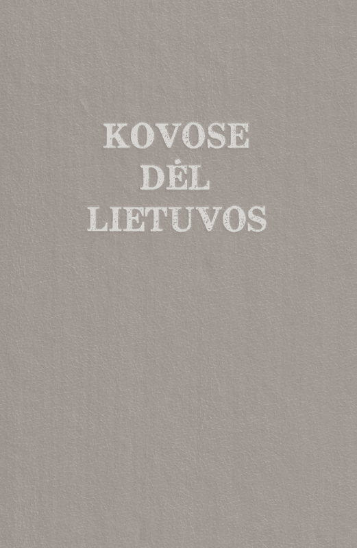 Kovose dėl Lietuvos II tomas