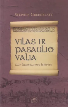 Vilas ir pasaulio valia. Kaip Šekspyras tapo Šekspyru