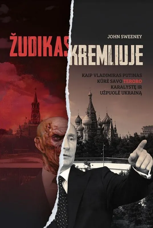 Žudikas Kremliuje. Kaip Vladimiras Putinas kūrė savo teroro karalystę ir užpuolė Ukrainą