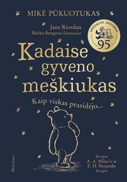 Mikė Pūkuotukas. Kadaise gyveno meškiukas. Kaip viskas prasidėjo…