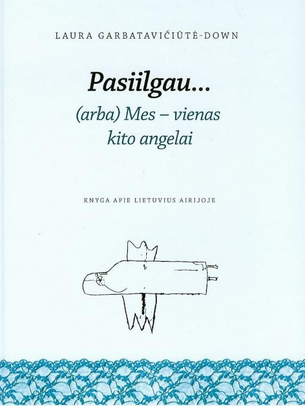Pasiilgau... (arba) Mes – vienas kito angelai
