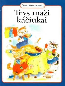Trys maži kačiukai