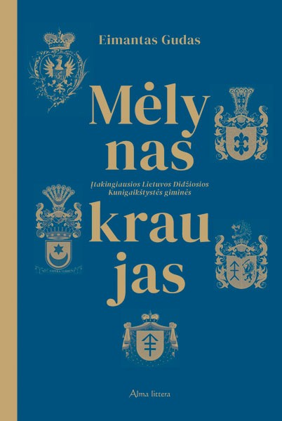 Mėlynas kraujas. Įtakingiausios Lietuvos Didžiosios Kunigaikštystės giminės
