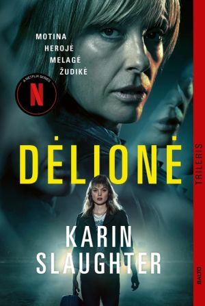 DĖLIONĖ. Kaip išsiaiškinti tiesą, kai tave užauginusi moteris yra tikra... paslaptis? „Netflix“ serialą įkvėpusi knyga