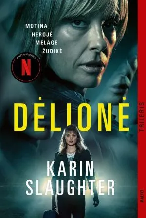 DĖLIONĖ. Kaip išsiaiškinti tiesą, kai tave užauginusi moteris yra tikra... paslaptis? „Netflix“ serialą įkvėpusi knyga