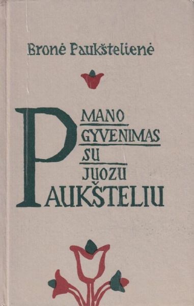 Mano gyvenimas su Juozu Paukšeliu