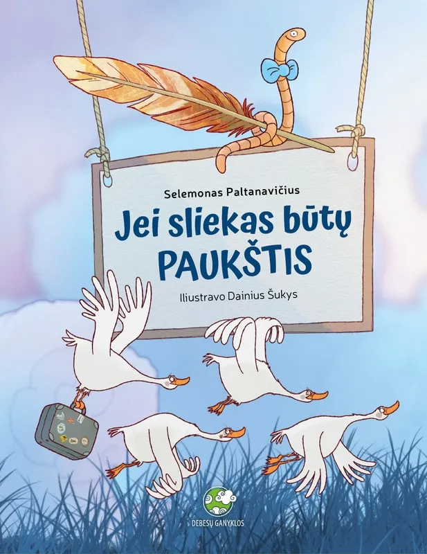 Jei sliekas būtų paukštis