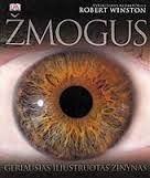 Žmogus. Geriausias iliustruotas žinynas